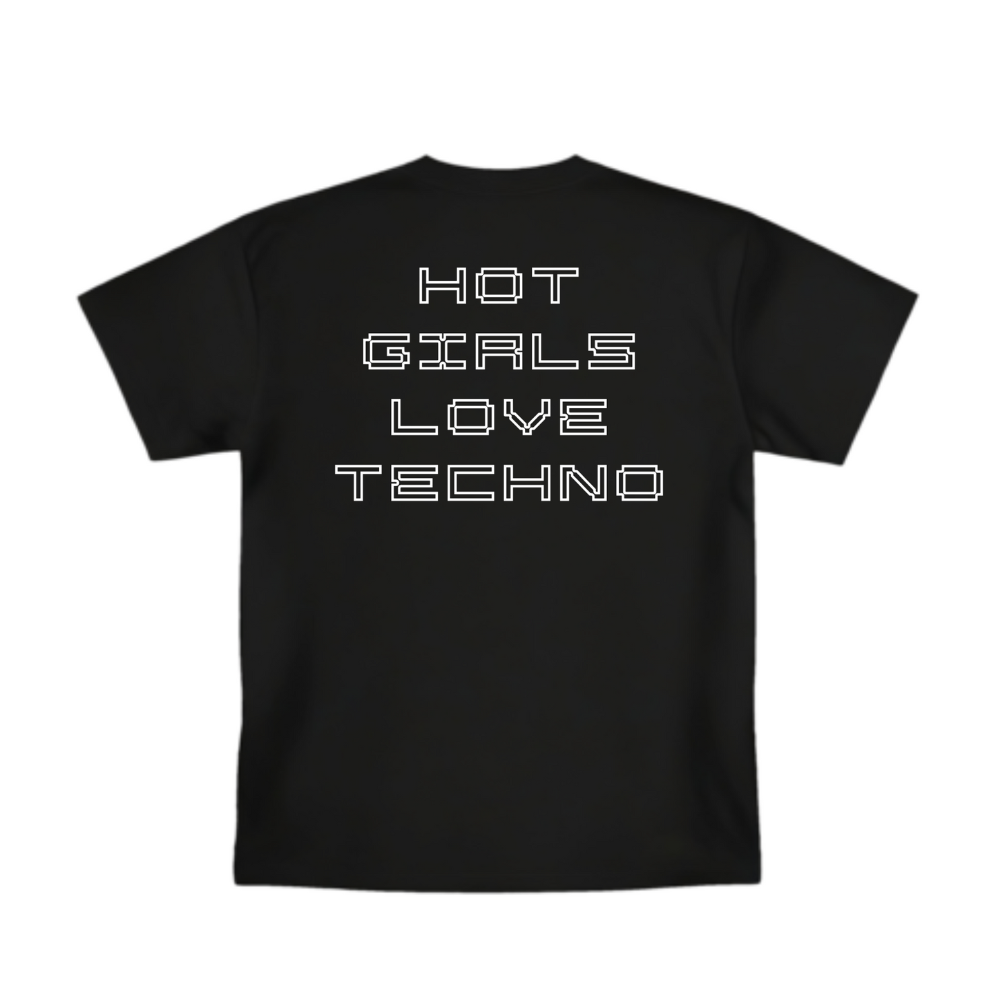 "Hot Girls Love Techno" T-shirt(Back design)