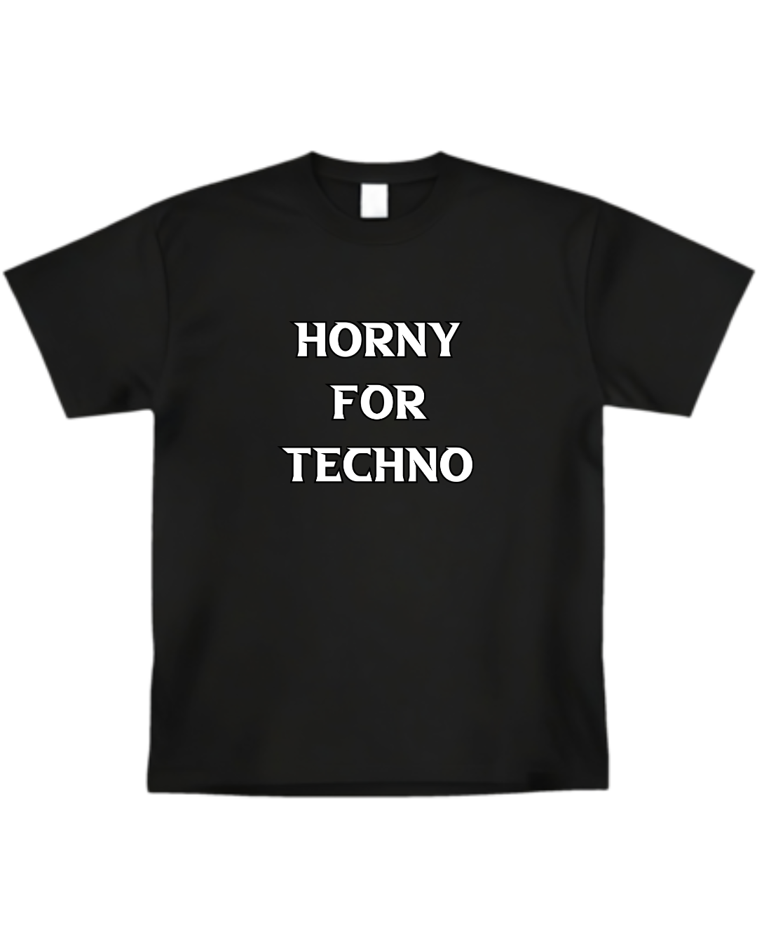 “Hxrny For Techno” T-Shirt (front design)
