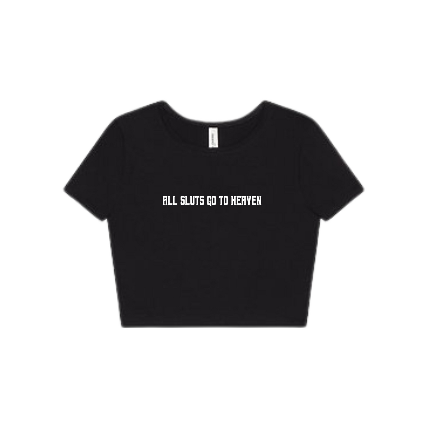 "All Sluts Go To Heaven" Crop Top (Front design)