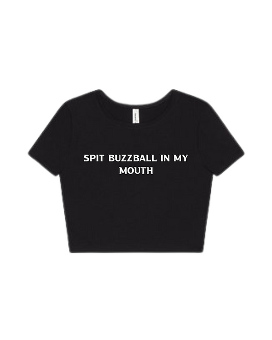 “Spit Buzzball In My Mouth” Baby Tee (front design)