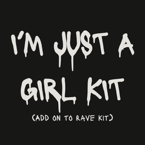 I'm jusf a girl kit(add on to rave kit)