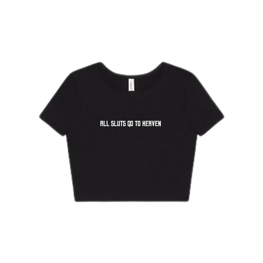"All Sluts Go To Heaven" Crop Top (Front design)