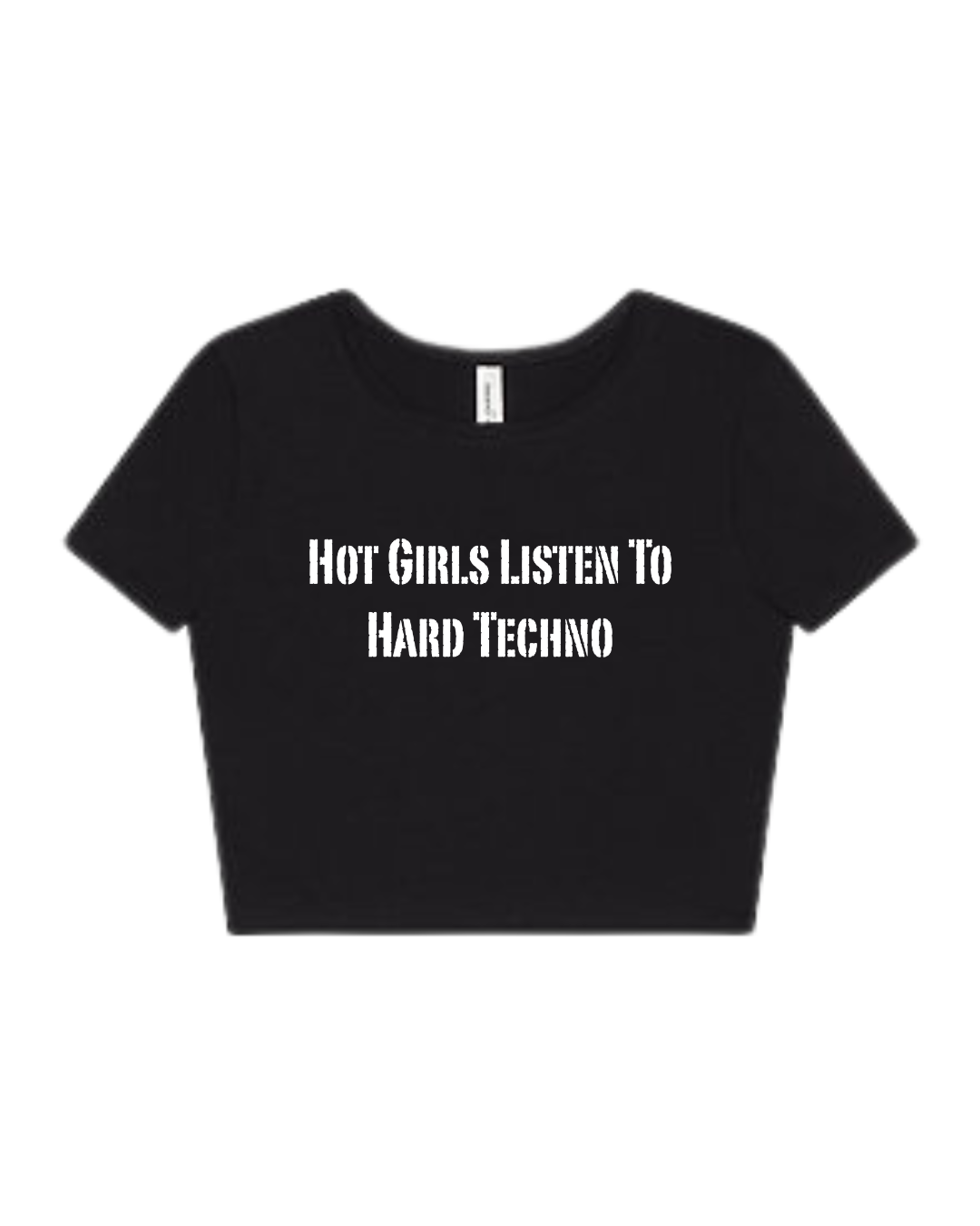 "Hot Girls Listen to Hard Techno" Baby tee(Front design only)