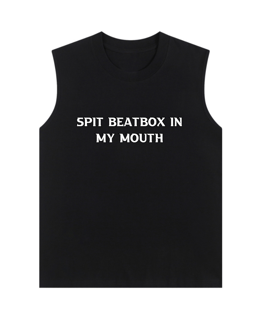 "Spit Beetbox In My Mouth" Tank Top(Front design only)