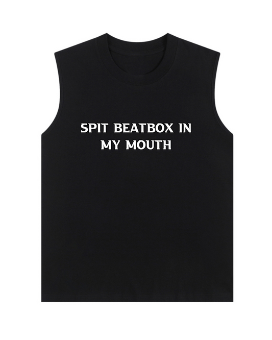 "Spit Beetbox In My Mouth" Tank Top(Front design only)
